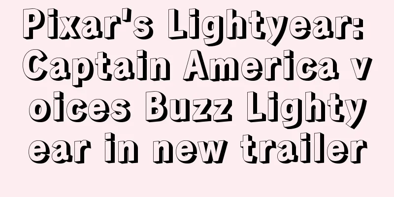 Pixar's Lightyear: Captain America voices Buzz Lightyear in new trailer