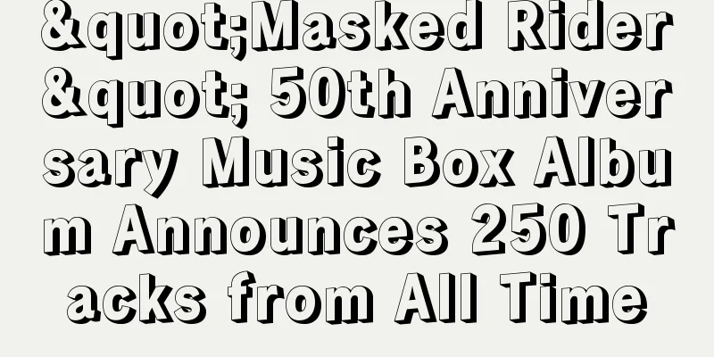 "Masked Rider" 50th Anniversary Music Box Album Announces 250 Tracks from All Time