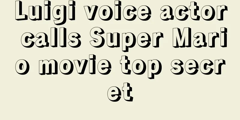 Luigi voice actor calls Super Mario movie top secret