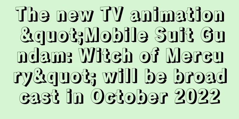 The new TV animation "Mobile Suit Gundam: Witch of Mercury" will be broadcast in October 2022