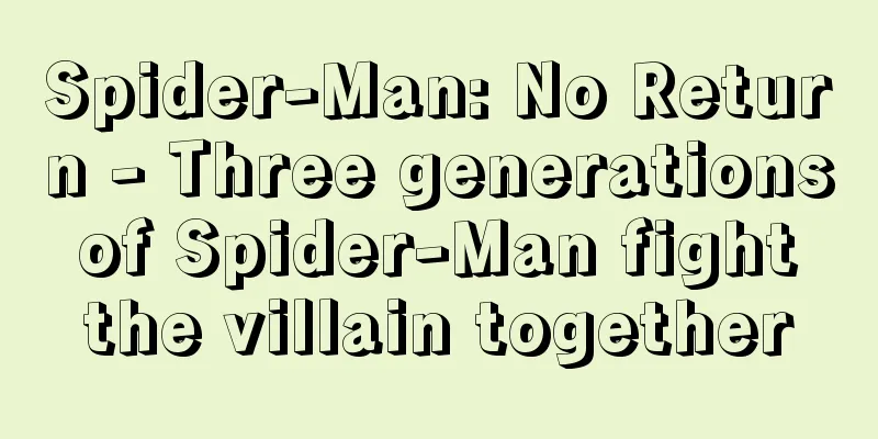 Spider-Man: No Return - Three generations of Spider-Man fight the villain together