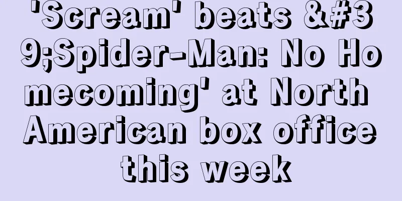 'Scream' beats 'Spider-Man: No Homecoming' at North American box office this week