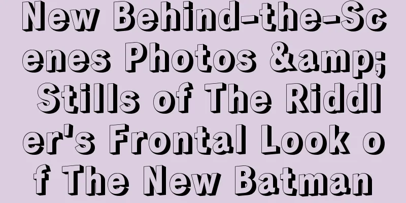 New Behind-the-Scenes Photos & Stills of The Riddler's Frontal Look of The New Batman