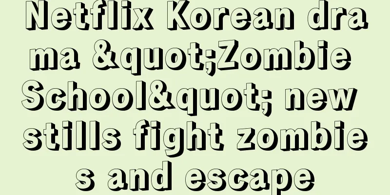 Netflix Korean drama "Zombie School" new stills fight zombies and escape
