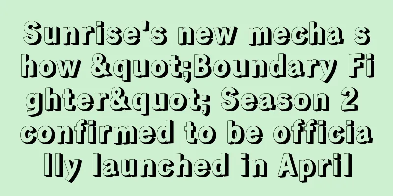 Sunrise's new mecha show "Boundary Fighter" Season 2 confirmed to be officially launched in April