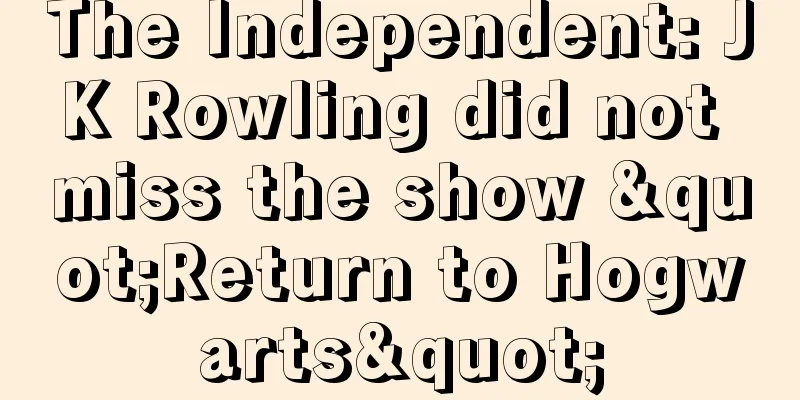 The Independent: JK Rowling did not miss the show "Return to Hogwarts"