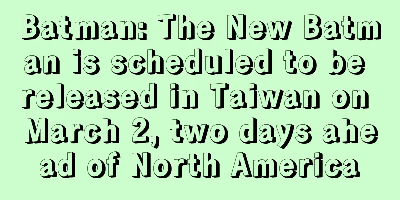 Batman: The New Batman is scheduled to be released in Taiwan on March 2, two days ahead of North America