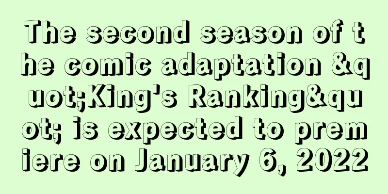 The second season of the comic adaptation "King's Ranking" is expected to premiere on January 6, 2022