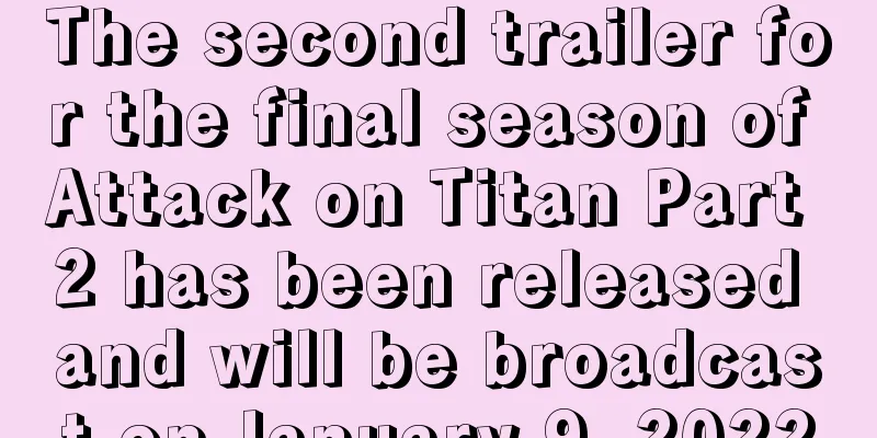 The second trailer for the final season of Attack on Titan Part 2 has been released and will be broadcast on January 9, 2022
