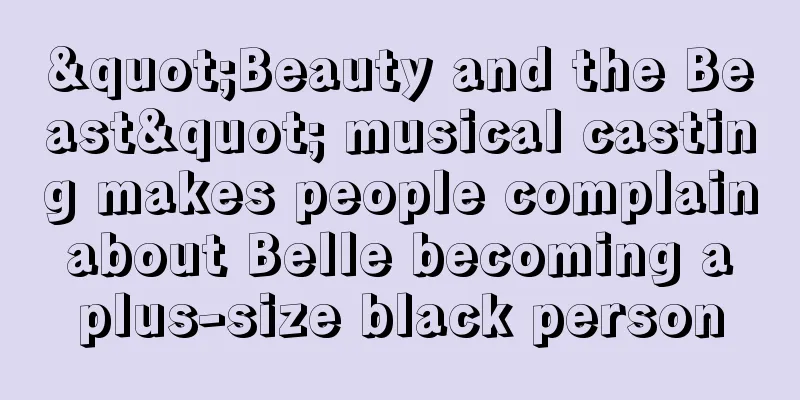 "Beauty and the Beast" musical casting makes people complain about Belle becoming a plus-size black person
