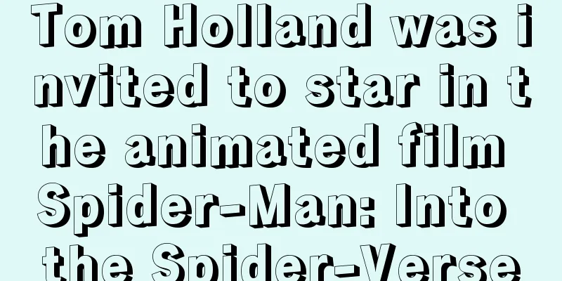 Tom Holland was invited to star in the animated film Spider-Man: Into the Spider-Verse
