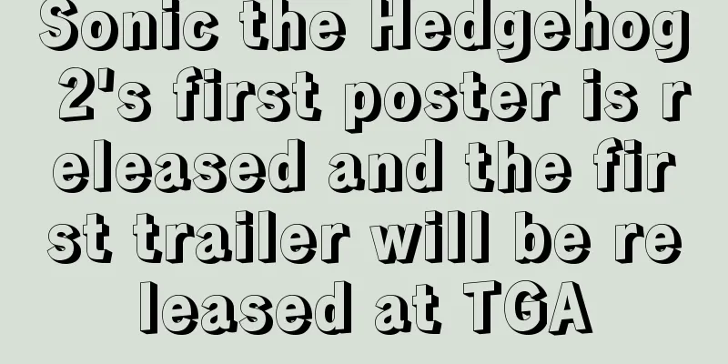 Sonic the Hedgehog 2's first poster is released and the first trailer will be released at TGA