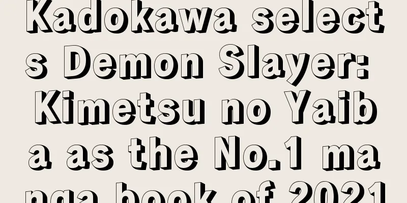 Kadokawa selects Demon Slayer: Kimetsu no Yaiba as the No.1 manga book of 2021