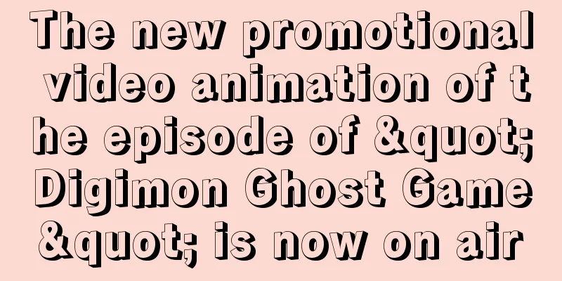 The new promotional video animation of the episode of "Digimon Ghost Game" is now on air