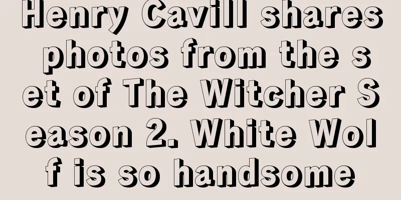 Henry Cavill shares photos from the set of The Witcher Season 2. White Wolf is so handsome