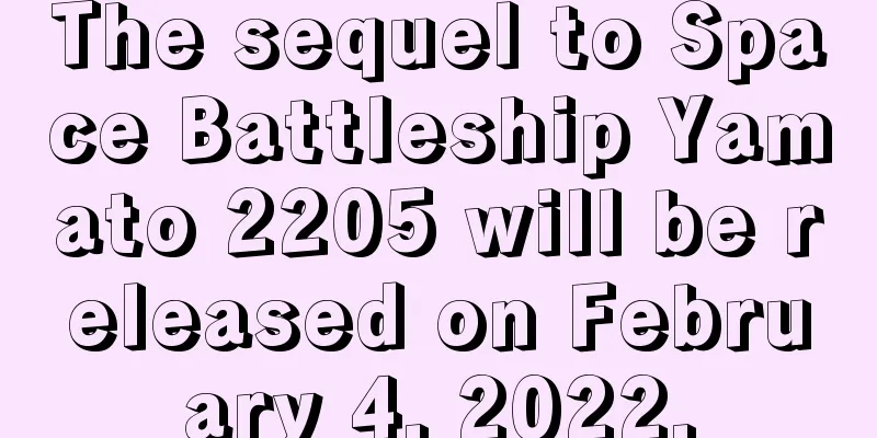 The sequel to Space Battleship Yamato 2205 will be released on February 4, 2022.