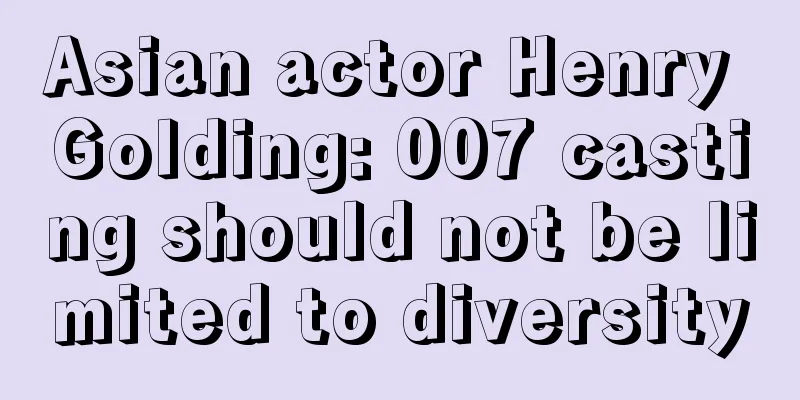 Asian actor Henry Golding: 007 casting should not be limited to diversity