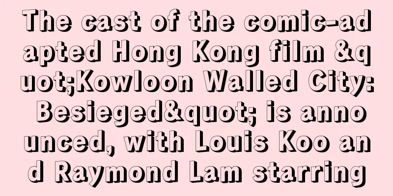 The cast of the comic-adapted Hong Kong film "Kowloon Walled City: Besieged" is announced, with Louis Koo and Raymond Lam starring