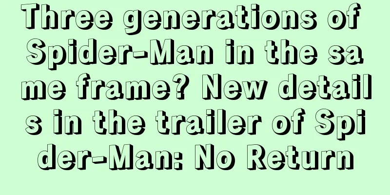 Three generations of Spider-Man in the same frame? New details in the trailer of Spider-Man: No Return
