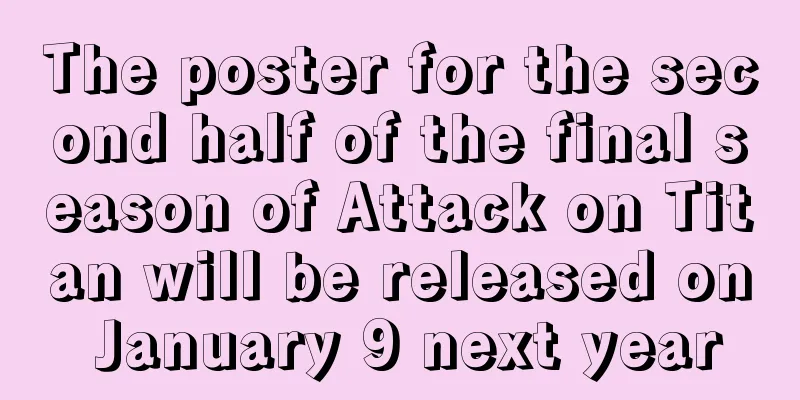 The poster for the second half of the final season of Attack on Titan will be released on January 9 next year
