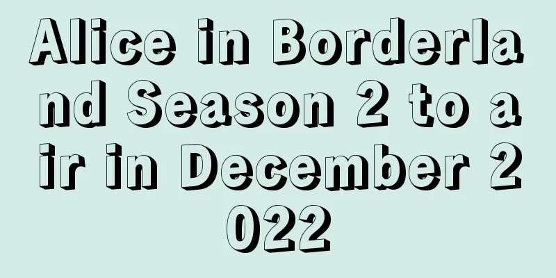 Alice in Borderland Season 2 to air in December 2022