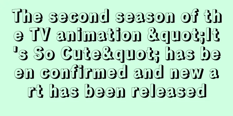 The second season of the TV animation "It's So Cute" has been confirmed and new art has been released