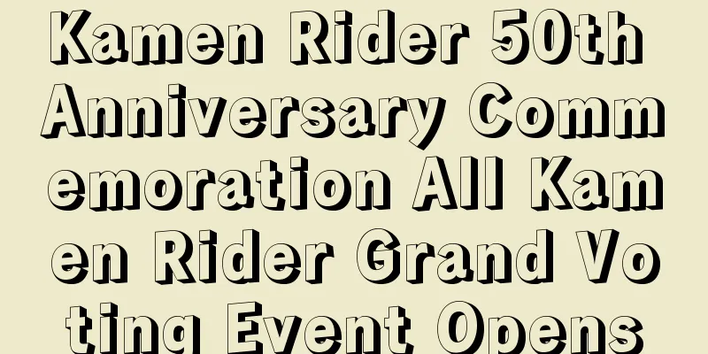 Kamen Rider 50th Anniversary Commemoration All Kamen Rider Grand Voting Event Opens