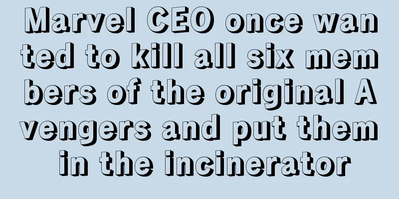 Marvel CEO once wanted to kill all six members of the original Avengers and put them in the incinerator
