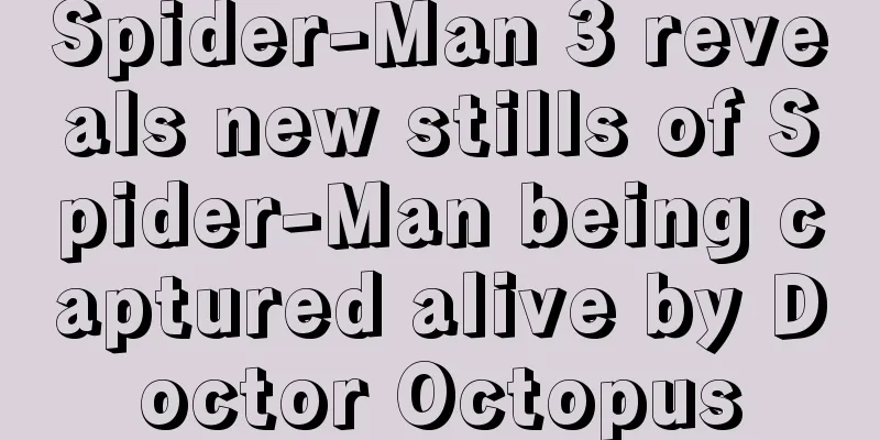 Spider-Man 3 reveals new stills of Spider-Man being captured alive by Doctor Octopus