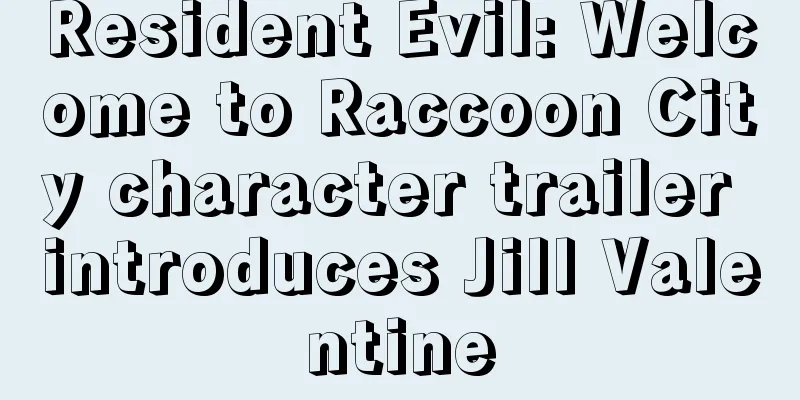 Resident Evil: Welcome to Raccoon City character trailer introduces Jill Valentine