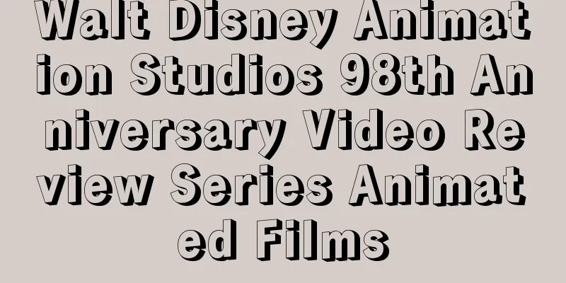 Walt Disney Animation Studios 98th Anniversary Video Review Series Animated Films