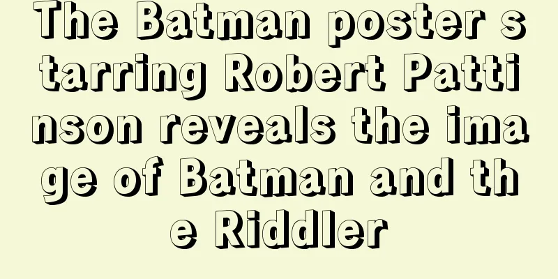 The Batman poster starring Robert Pattinson reveals the image of Batman and the Riddler