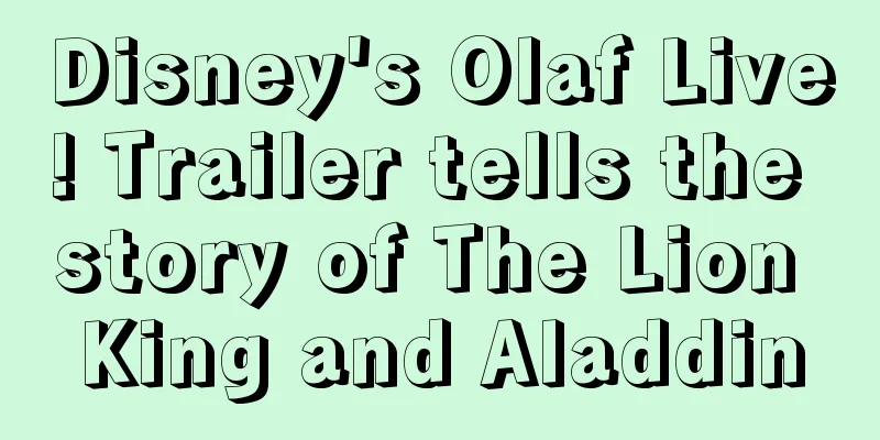 Disney's Olaf Live! Trailer tells the story of The Lion King and Aladdin