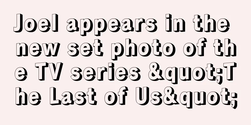 Joel appears in the new set photo of the TV series "The Last of Us"