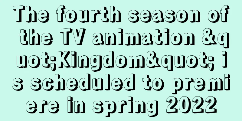 The fourth season of the TV animation "Kingdom" is scheduled to premiere in spring 2022