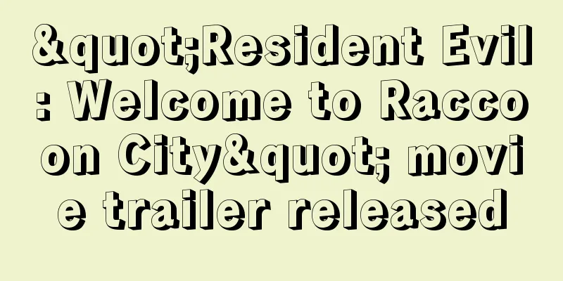 "Resident Evil: Welcome to Raccoon City" movie trailer released