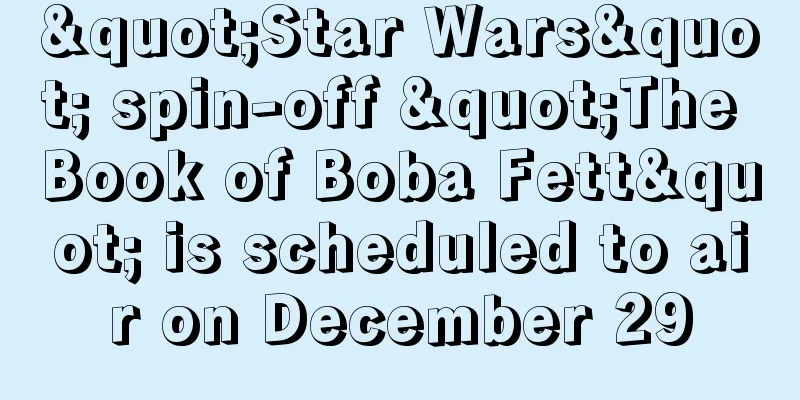 "Star Wars" spin-off "The Book of Boba Fett" is scheduled to air on December 29