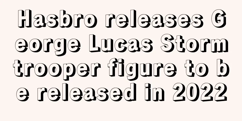 Hasbro releases George Lucas Stormtrooper figure to be released in 2022
