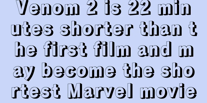 Venom 2 is 22 minutes shorter than the first film and may become the shortest Marvel movie