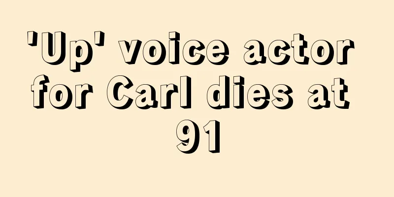 'Up' voice actor for Carl dies at 91
