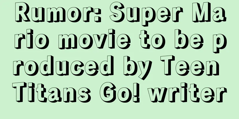 Rumor: Super Mario movie to be produced by Teen Titans Go! writer