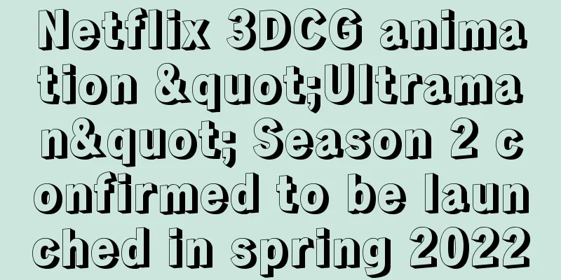 Netflix 3DCG animation "Ultraman" Season 2 confirmed to be launched in spring 2022