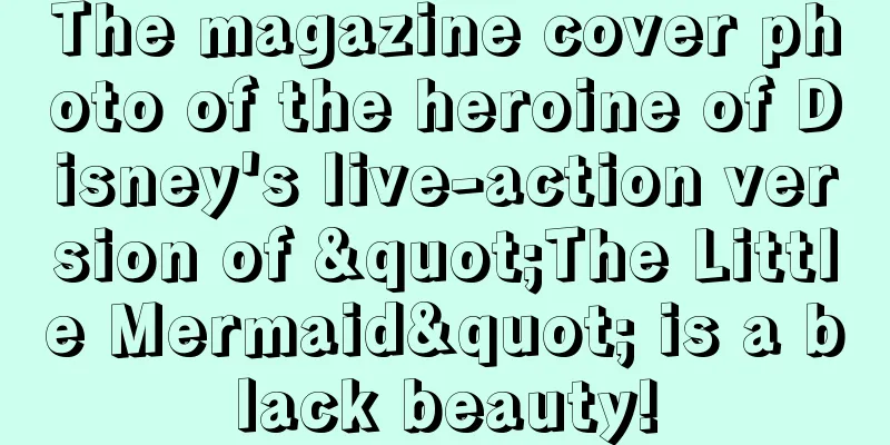 The magazine cover photo of the heroine of Disney's live-action version of "The Little Mermaid" is a black beauty!