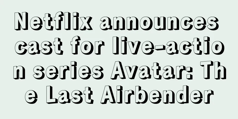 Netflix announces cast for live-action series Avatar: The Last Airbender