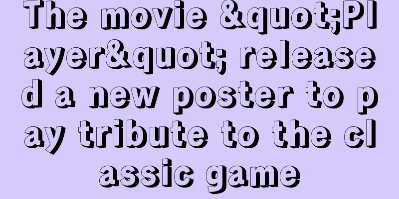 The movie "Player" released a new poster to pay tribute to the classic game