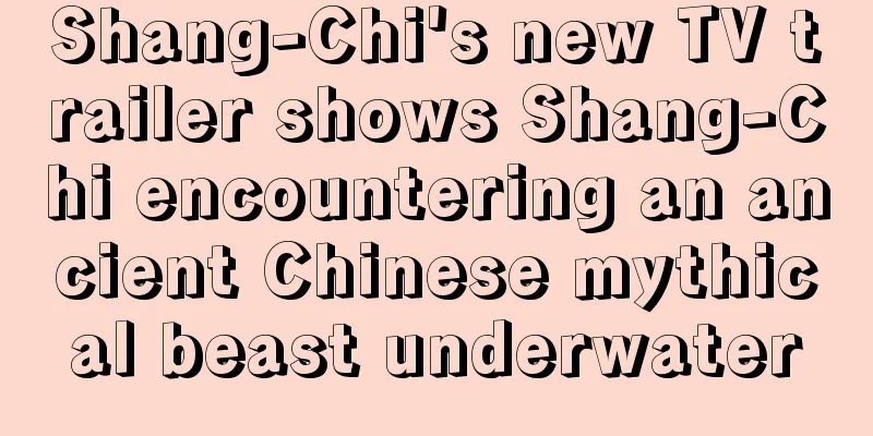 Shang-Chi's new TV trailer shows Shang-Chi encountering an ancient Chinese mythical beast underwater