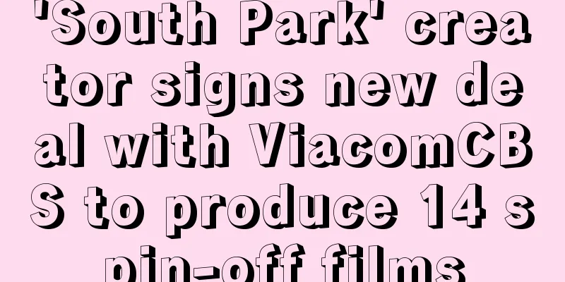 'South Park' creator signs new deal with ViacomCBS to produce 14 spin-off films