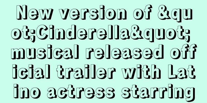 New version of "Cinderella" musical released official trailer with Latino actress starring