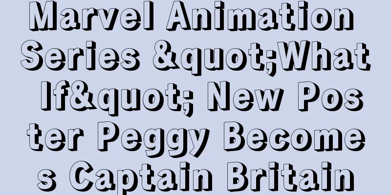 Marvel Animation Series "What If" New Poster Peggy Becomes Captain Britain