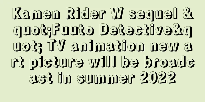 Kamen Rider W sequel "Fuuto Detective" TV animation new art picture will be broadcast in summer 2022
